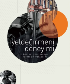 Yeldeğirmeni Deneyimi  Kentsel Yenilemeye Farklı Bir Yaklaşım