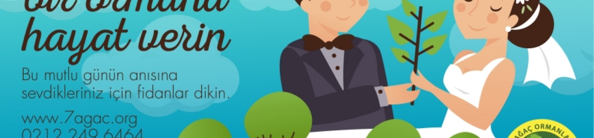 Evlenirken bir ormana hayat verin!