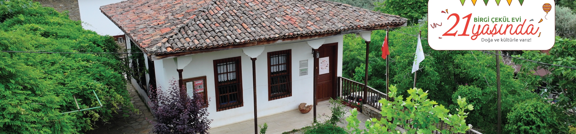 Birgi ÇEKÜL Evi 21 Yaşında!