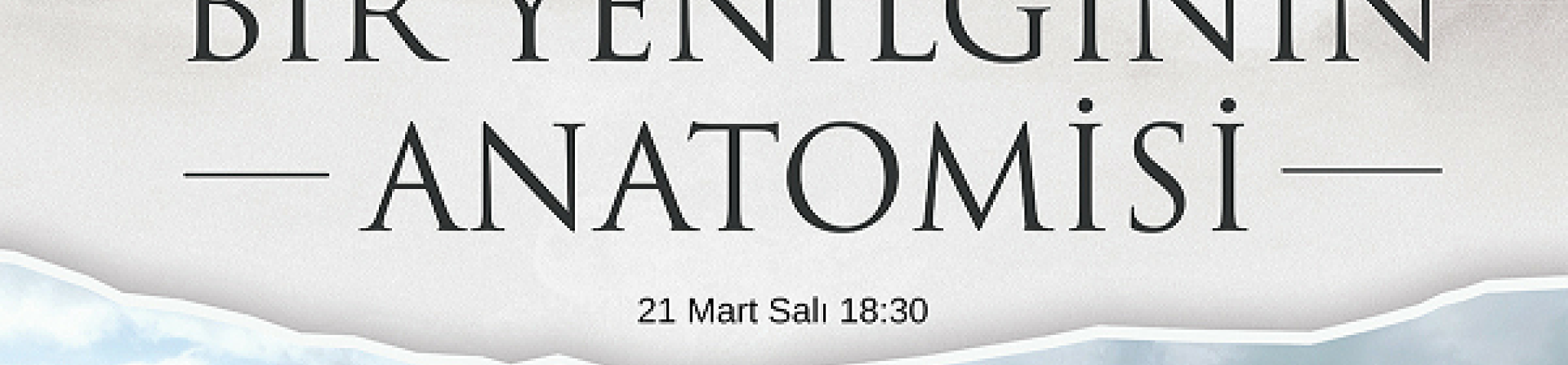 "Bir Yenilginin Anatomisi", ÇEKÜL Evinde! 