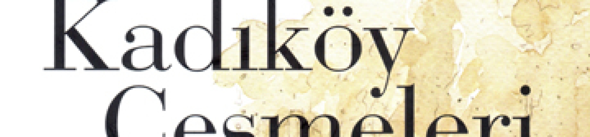 Kaynaktan Mahalleye Ab-ı Hayat: Kadıköy Çeşmeleri