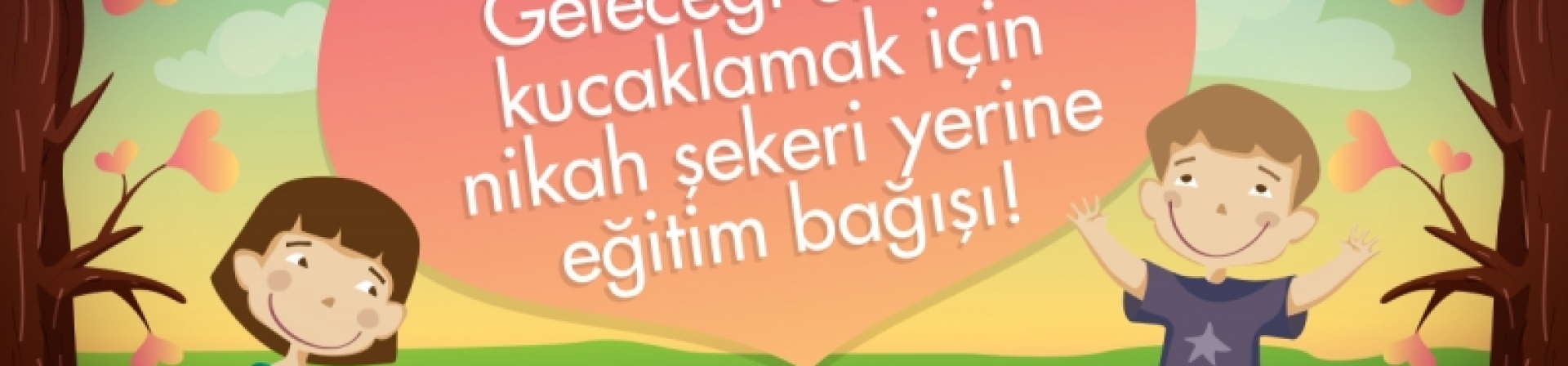 ÇEKÜL’den “Nikah Şekeri” alanlar eğitime destek veriyor