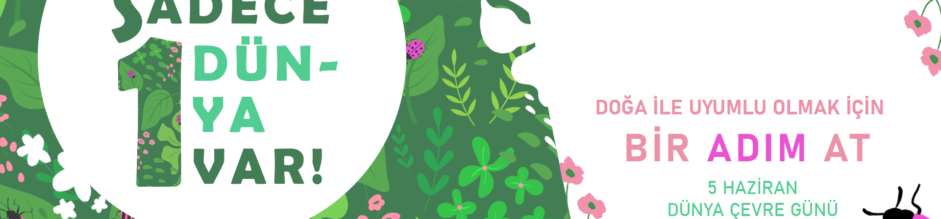 Sadece Bir Dünya Var!