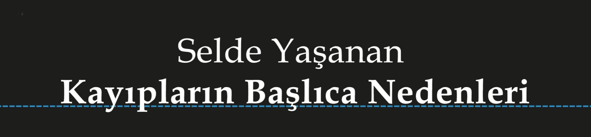 Selde Yaşanan Kayıpların Ardından